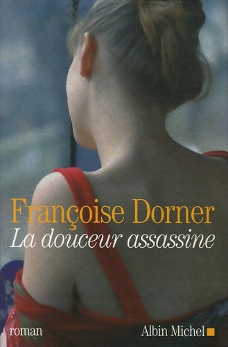 Livrenpoche : La douceur assassine - Françoise Dorner - Livre