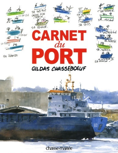 Livrenpoche : Carnet du port : Le Journal du Légué - Gildas Chasseboeuf - Livre