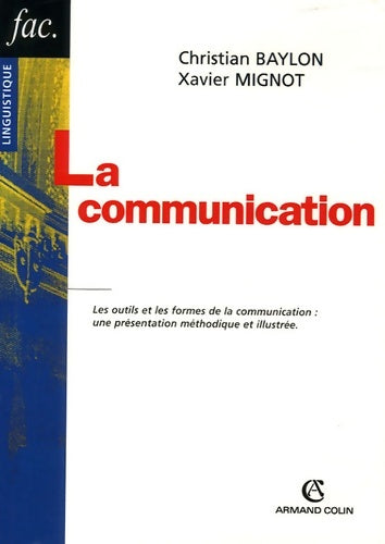 Livrenpoche : La communication - Les outils et les formes de la communication : Une présentation méthodique et ill: Les outils et les formes de la communication : une présentation méthodique et illustrée - Xavier Mignot - Livre