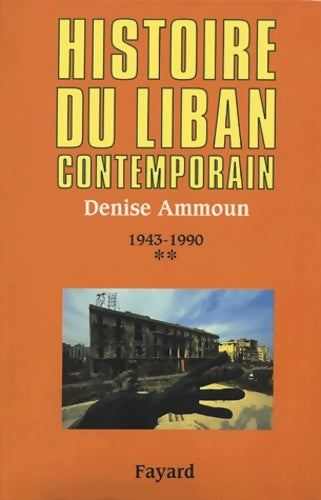 Livrenpoche : Histoire du Liban contemporain Tome II : 1943-1990 - Denise Ammoun - Livre