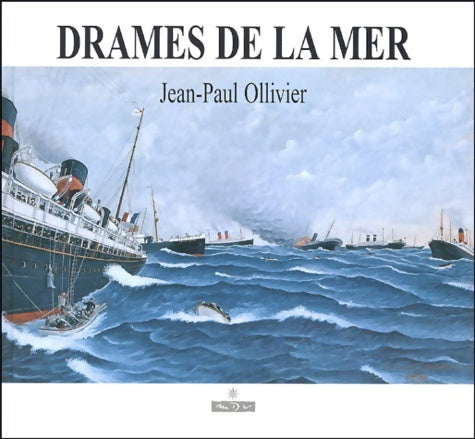 Livrenpoche : Drames de la mer - Jean-Paul Ollivier - Livre