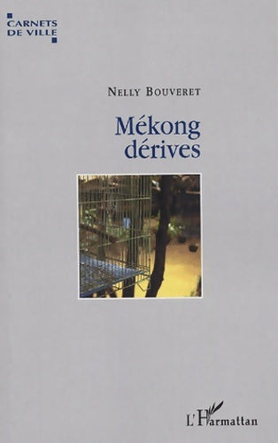 Livrenpoche : Mékong dérives - Nelly Bouveret - Livre