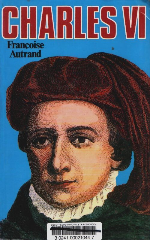 Livrenpoche : Charles VI : La folie du roi - Françoise Autrand - Livre