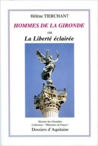 Livrenpoche : Hommes De La Gironde Ou La liberté Eclairee - Hélène Tierchant - Livre