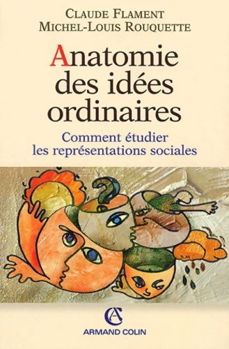 Livrenpoche : Anatomie des idées ordinaires : Comment étudier les représentations sociales - Claude Flament - Livre
