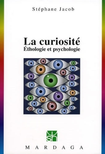 Livrenpoche : La Curiosité : Ethologie et psychologie - Stéphane Jacob - Livre