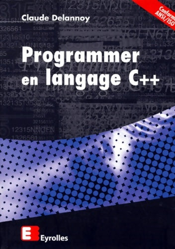 Livrenpoche : Programmer En Langage C++. 4eme Edition Revue Et Augmentee 1998 - Claude Delannoy - Livre