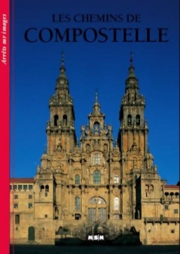 Livrenpoche : Les chemins de Compostelle - Editions Msm - Livre