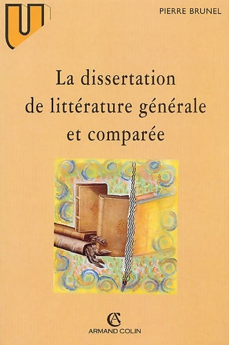 Livrenpoche : La dissertation de littérature générale et comparée - Pierre Brunel - Livre