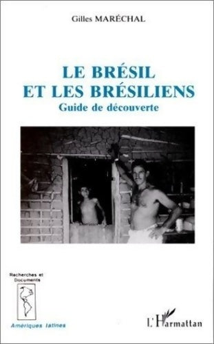 Livrenpoche : Le Brésil et les Brésiliens - Gilles Maréchal - Livre
