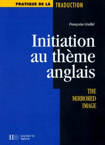 Livrenpoche : Initiation Au Theme Anglais. The Mirrored Image - Françoise Grellet - Livre