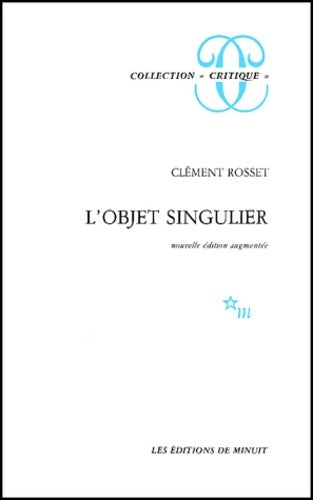Livrenpoche : L'objet singulier - Clément Rosset - Livre