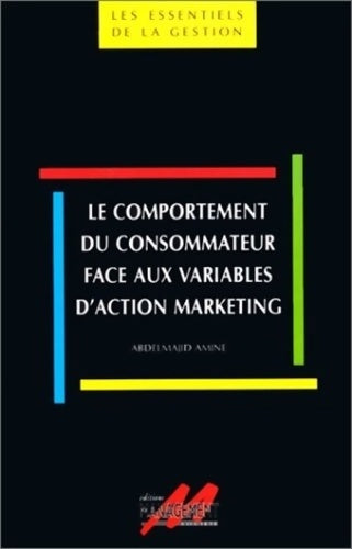 Livrenpoche : Le Comportement du consommateur face aux variables d'action marketing - Abdelmajid Amine - Livre