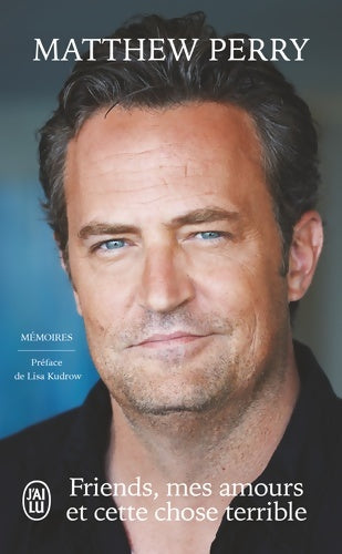 Livrenpoche : Friends mes amours et cette chose terrible - Matthew Perry - Livre