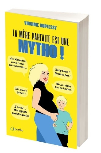 Livrenpoche : La mère parfaite est une mytho ! Tome I - Virginie Duplessy - Livre