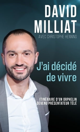 Livrenpoche : J'ai décidé de vivre - David Milliat - Livre