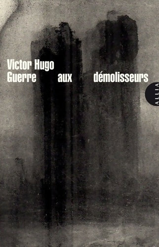 Livrenpoche : Guerre aux démolisseurs - Victor Hugo - Livre