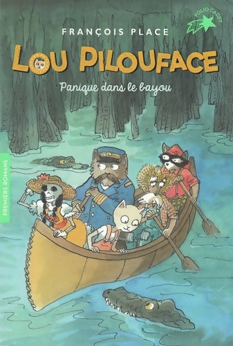 Livrenpoche : LOU PILOUFACE 3 : PANIQUE DANS LE BAYOU - François Place - Livre