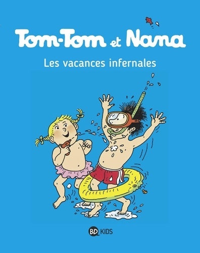 Livrenpoche : Tom-Tom et Nana Tome V : Les vacances infernales - Daniel-Rodolphe Jacquette - Livre