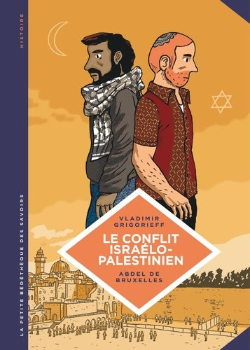 Livrenpoche : La petite Bédéthèque des Savoirs Tome XVIII - Le Conflit israélo-palestinien. Deux peuples condamnés - Grigorieff Vladimir - Livre