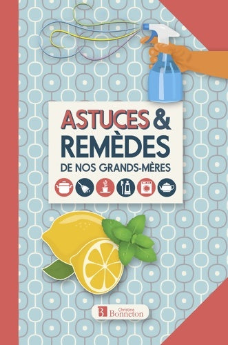 Livrenpoche : Astuces & remèdes de nos grands-mères - Collectif - Livre