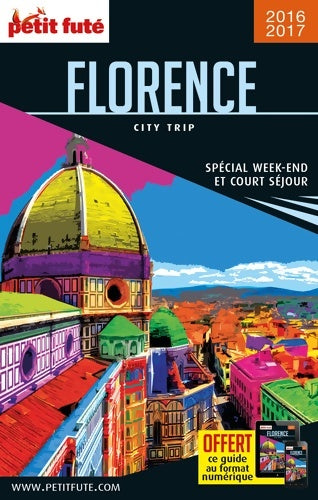 Livrenpoche : Guide Florence 2016 City trip Petit Futé - Dominique Auzias - Livre