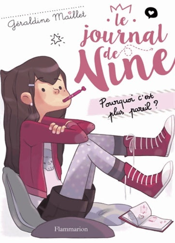 Livrenpoche : Le Journal de Nine : Pourquoi c'est plus pareil ? - Géraldine Maillet - Livre