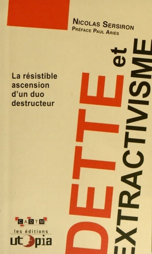 Livrenpoche : Dette et extractivisme - Nicolas Sersiron - Livre