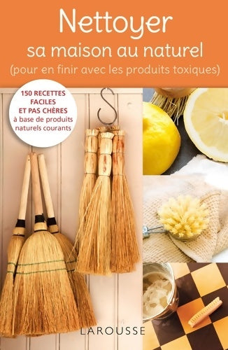 Livrenpoche : Nettoyer sa maison au naturel - Pour en finir avec les produits toxiques - Karyn Siegel-Maier - Livre