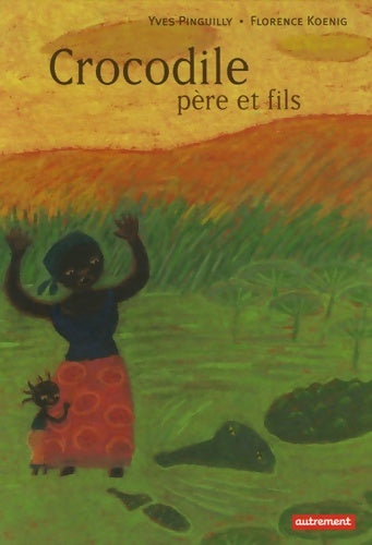Livrenpoche : Crocodile père et fils - Florence Koenig - Livre