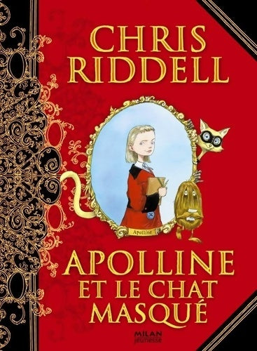 Livrenpoche : Apolline Tome I : Apolline et le chat masqué - Chris Riddell - Livre