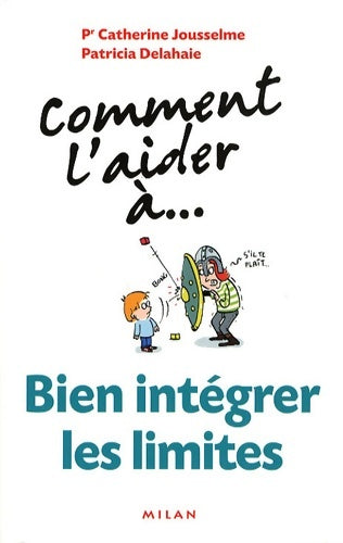 Livrenpoche : Comment l'aider à... Bien intégrer les limites - Pr Catherine Jousselme - Livre
