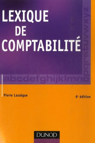 Livrenpoche : Lexique de comptabilité - Pierre Lassègue - Livre