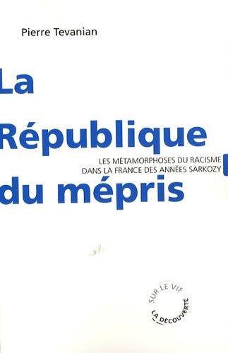 Livrenpoche : La République du mépris - Pierre Tévanian - Livre