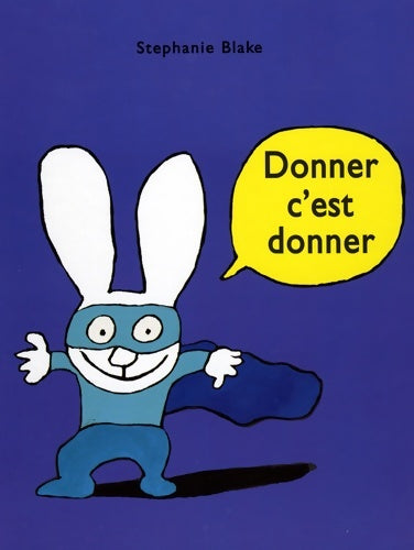 Livrenpoche : donner c est donner - Stéphanie Blake - Livre