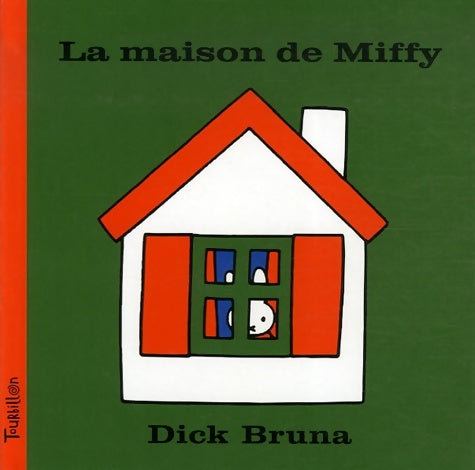 Livrenpoche : La maison de Miffy - Dick Bruna - Livre