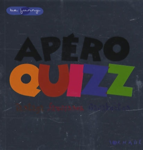 Livrenpoche : Apéro Quizz : Pastaga Saucisson Cacahuètes - Franck Girard - Livre