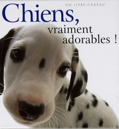 Livrenpoche : chiens vraiment adorables ! - Exley Helen - Livre