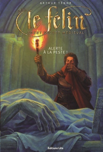 Livrenpoche : Le Félin : Alerte à la peste ! - Arthur Ténor - Livre