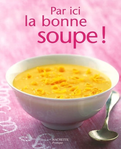 Livrenpoche : Par ici la bonne soupe ! - Valéry Drouet - Livre