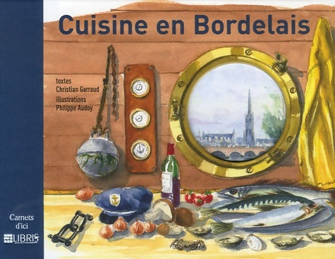 Livrenpoche : Cuisine en bordelais - Christian Garraud - Livre