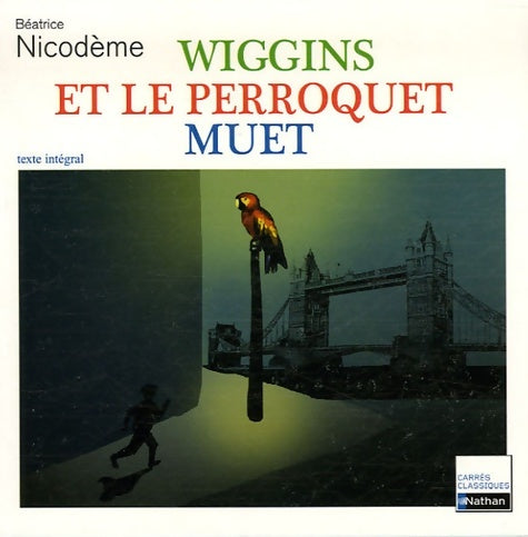 Livrenpoche : WIGGINS ET PERROQUET MUET N06 - Antonia Gasquez - Livre