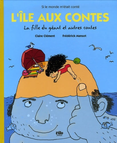 Livrenpoche : L'île aux contes : La fille du géant et autres contes - Claire Clément - Livre