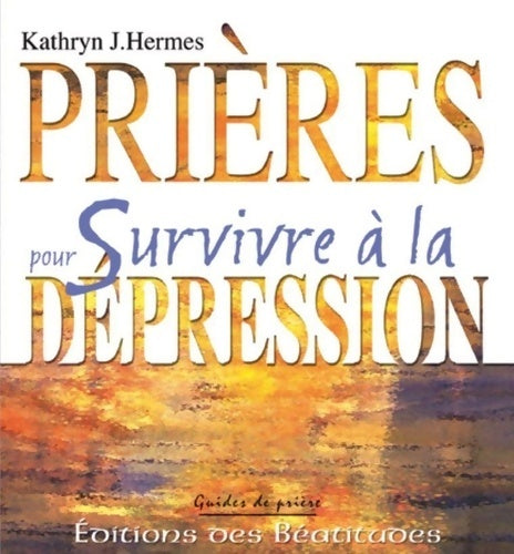 Livrenpoche : Prières pour Survivre à la dépression - Kathryn-J Hermes - Livre