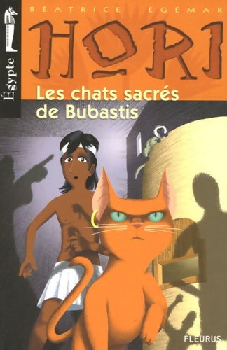 Livrenpoche : Hori Scribe et détective Tome III : Les chats sacrés de Bubastis - Béatrice Egémar - Livre