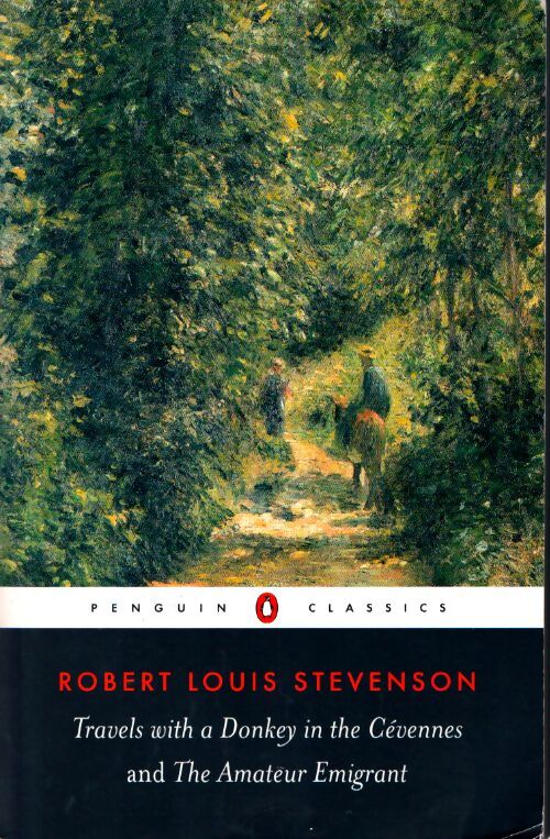 Travels with a Donkey in the Cévennes and the Amateur Emigrant - Robert Louis Stevenson - Livre