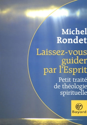 Livrenpoche : Laissez-vous guider par l'Esprit : Petit traité de théologie spirituelle - Michel Rondet - Livre