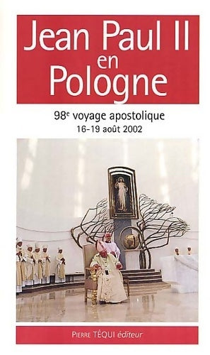 Livrenpoche : Jean Paul II en Pologne. 16-19 août 2002 98ème voyage apostolique - Jean-Paul II - Livre