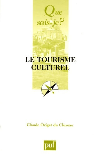 Livrenpoche : Le tourisme culturel - Claude Origet du Cluzeau - Livre