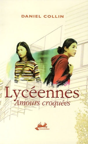 Livrenpoche : Lycéennes : Amours croquées - Daniel Collin - Livre